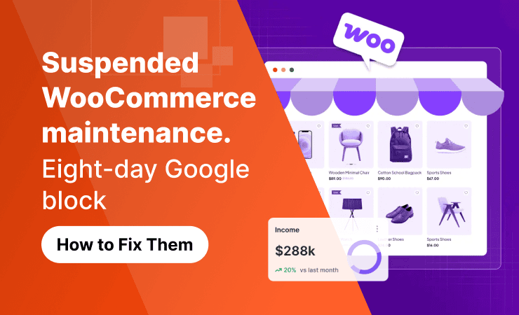 WooCommerce store suspension due to maintenance and Google block issues.